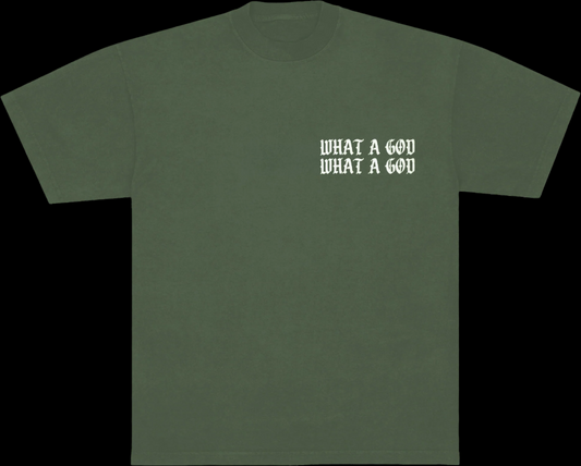 WHAT A GOD TEE