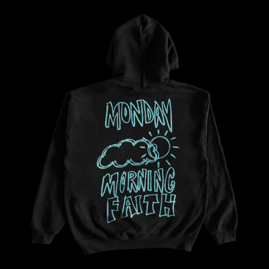 MONDAY MORNING FAITH HOODIE