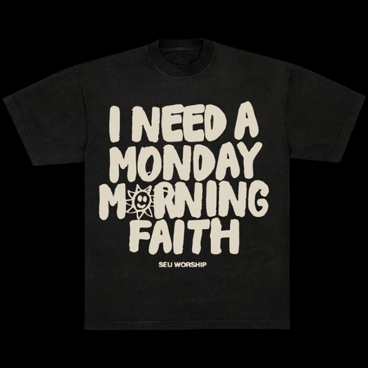 MONDAY MORNING FAITH TEE